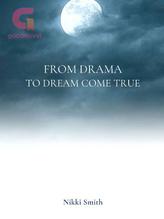 Novel From Drama To Dream Come True by Lacey Smith