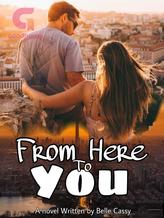 Novel From Here To You by Belle Cassy