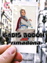 Novel GADIS BODOH JADI PRIMADONA by Evie Yuzuma