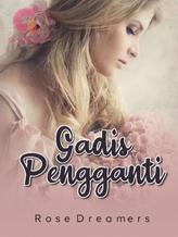 Novel Gadis Pengganti by Rose Dreamers