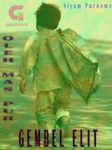 Novel Gembel Elit by Mas pur Novel Gembel Elit by Mas pur