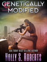 Novel Genetically Modified by Holly S. Roberts Novel Genetically Modified by Holly S. Roberts