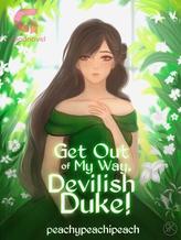 Novel Get Out Of My Way, Devilish Duke! by Swirly