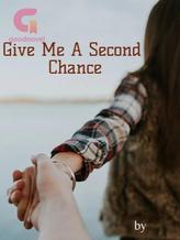 Novel Give Me A Second Chance by AnishaxAhsinashi