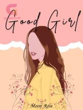 Novel Good Girl by Moon Rose