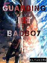 Novel Guarding the Badboy (English) by Elyaniru