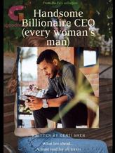 HANDSOME BILLIONAIRE CEO(every woman's man)