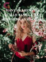Novel HANYA KARENA IBU RUMAH TANGGA, AKU DIREMEHKAN SUAMIKU! by nitaerniaw Novel HANYA KARENA IBU RUMAH TANGGA, AKU DIREMEHKAN SUAMIKU! by nitaerniaw