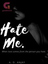 Novel HATE ME by A. O. Anjay