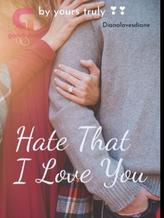 Novel HATE THAT I LOVE YOU by Diana Ara Ybalez