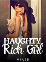 Novel HAUGHTY RICH GIRL by Via15