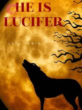 Novel HE IS LUCIFER by Lady Tamia