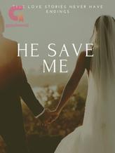 Novel HE SAVE ME by RoMald0321