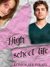 Novel HIGH SCHOOL LIFE by Prof Israel