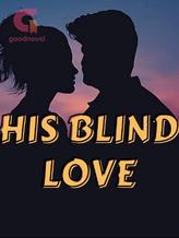 Novel HIS BLIND LOVE by Nancy_Boz1