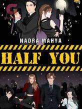 Novel Half You by NadraMahya