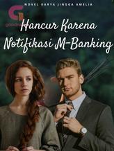 Novel Hancur Karena Notifikasi M-banking by Jingga Amelia