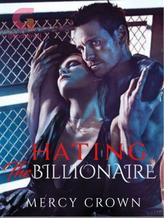 Novel Hating The Billionaire by MercyCrown