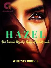 Novel Hazel: Queen Of The Half Bloods by Whitney Bridge