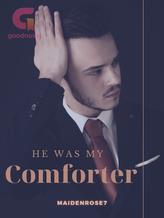 Novel He Was My Comforter (English) by MaidenRose7