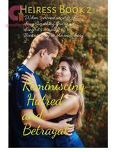 Novel Heiress Book #2 Reminiscing Hatred And Betrayal by MCT2019