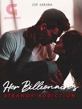 Novel Her Billionaire’s Strange Addiction by Joe Sakura