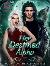 Novel Her Destined Alpha by Moonlight Muse