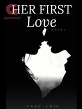 Novel Her First Love by Fash_Lois