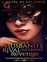 Her Husband's Rival: Lucianda's Revenge