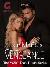 Novel Her Mafia’s Vengeance (The Mafia’s Dark Desire Series) by Crystal L