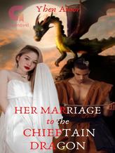 Her Marriage to the Chieftain Dragon