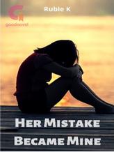 Novel Her Mistake Became Mine by Rubie K