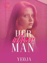 Novel Her Other Man by Fantastic Yeoja