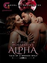 Novel Her Possessive Alpha by Eyitee101