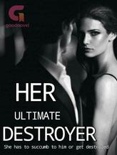 Her Ultimate Destroyer