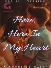 Here, Here In My Heart