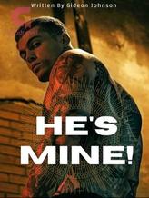 Novel He’s Mine! by Gideon Johnson