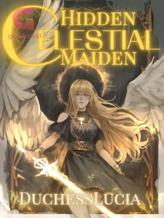 Novel Hidden Celestial Maiden by DuchessLucia Novel Hidden Celestial Maiden by DuchessLucia