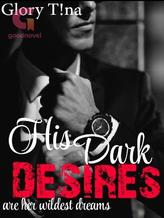 Novel His Dark Desires by Glory Tina