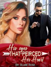 Novel His Eyes That Pierced Her Heart by Blare Rose