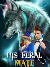 Novel His Feral Mate by lovelyfan