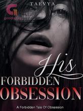 Novel His Forbidden Obsession by Taevya