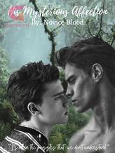 Novel His Mysterious Affection by Novice Blood