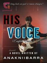 Novel His Voice (English Version) by AnakNiIbarra