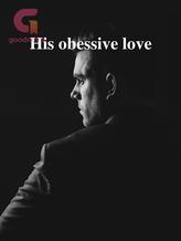 Novel His obessive love by Priya