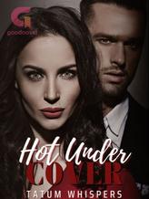 Novel Hot Under Cover by Tatum_Whispers