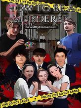 Novel How To Be A Murderer by SavedByImmanuel