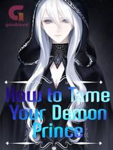 Novel How To Tame You Demon Prince by TheMischievousHer