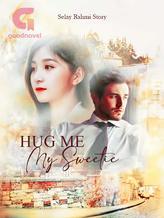 Novel Hug me, My Sweetie by Selay Rahmi