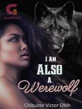 Novel I Am Also A Werewolf by Chibuzor Victor Obih